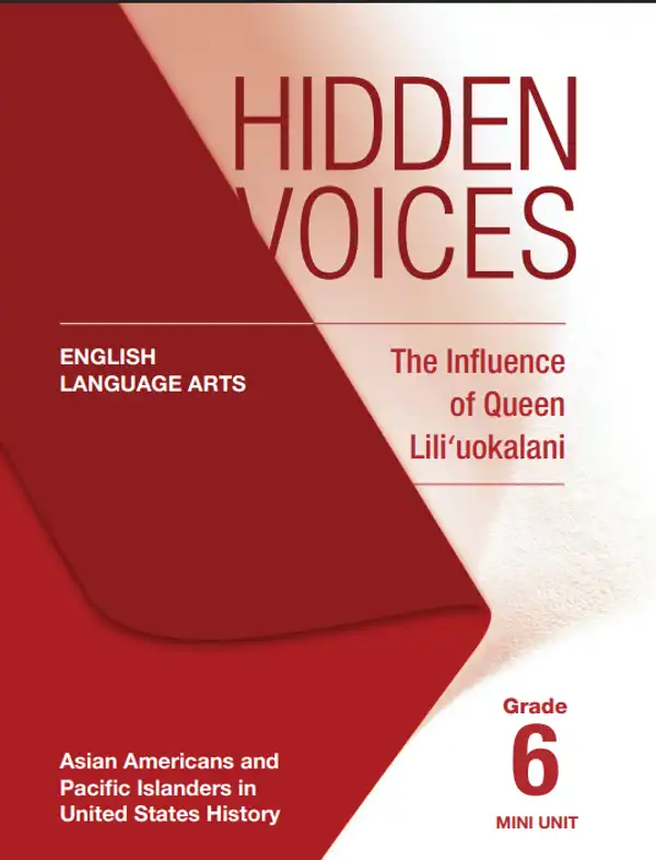 Grade 6 - Hidden Voices ELA Asian Americans and Pacific Islanders in U.S. History